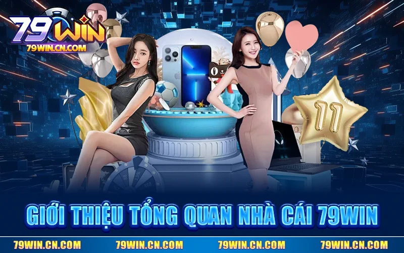 79WIN – Trang Chủ 79win.com Chính Thức | Đăng Ký Nhận 79K 12 Giới thiệu tổng quan về nhà cái uy tín 79WIN